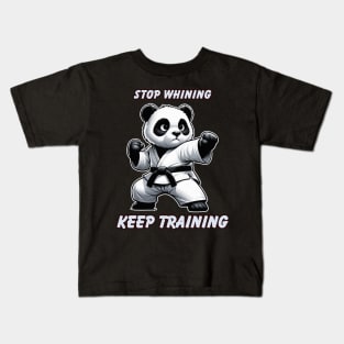Stop Whining Keep Training Black Belt Karate Panda Kids T-Shirt